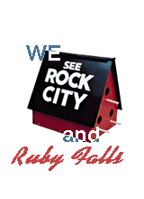 We See Rock City and Ruby Falls